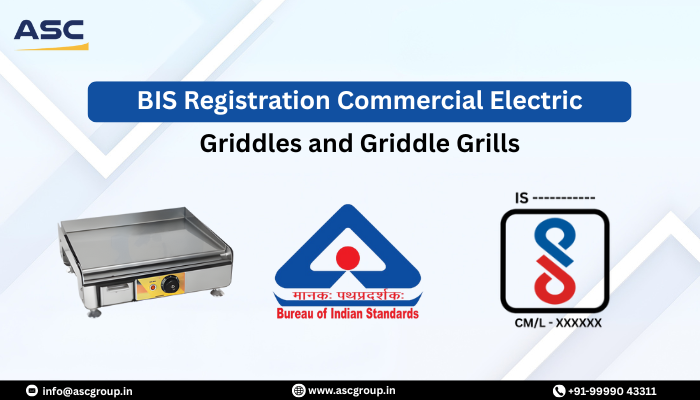 BIS Registration Guide for Commercial Electric Griddles and Griddle Grills